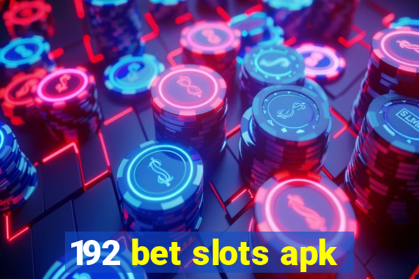 192 bet slots apk